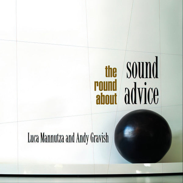 Sound Advice (11), Luca Mannutza, Andy Gravish : The Round About (CD)