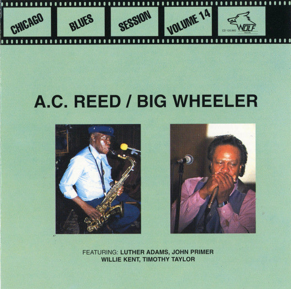 A.C. Reed / Big Wheeler* : Chicago Blues Session Volume 14 (CD, Album)