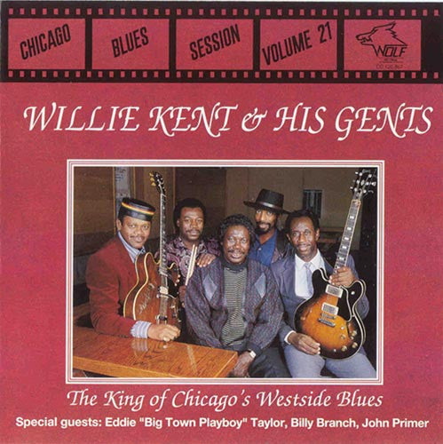 Willie Kent & His Gents* : The King Of Chicago's Westside Blues (CD)