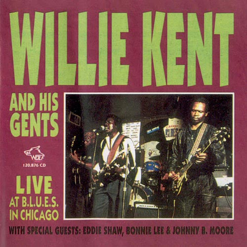 Willie Kent And His Gents : Live At B.L.U.E.S In Chicago (CD)