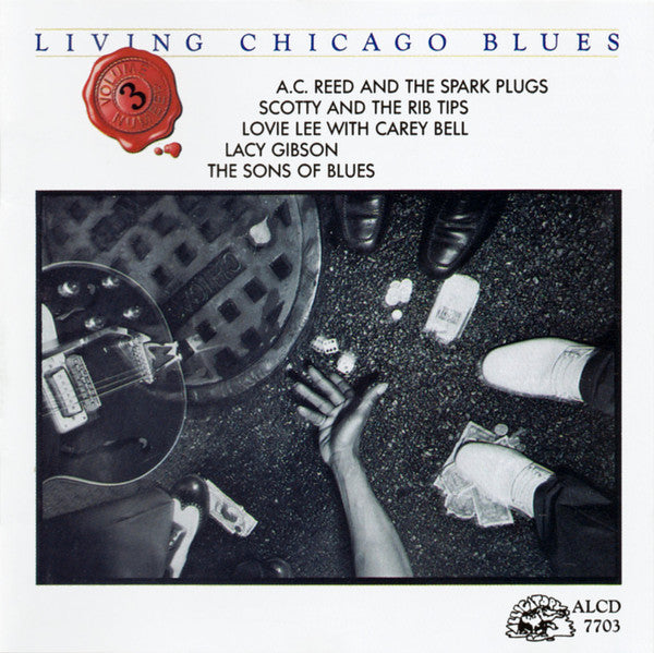 A.C. Reed And The Spark Plugs* / Scotty And The Rib Tips* / Lovie Lee With Carey Bell, The Sons Of Blues* : Living Chicago Blues · Volume Number 3 (CD, Album)