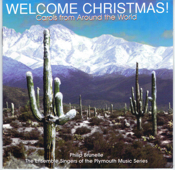 Philip Brunelle, Ensemble Singers Of The Plymouth Music Series : Welcome Christmas ! Carols From Around The World (CD, Album)