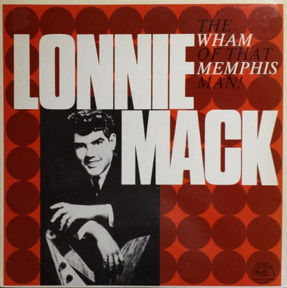 Lonnie Mack : The Wham Of That Memphis Man! (LP, Album, RE)