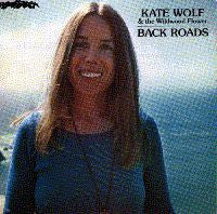 Kate Wolf & The Wildwood Flower : Back Roads (CD, Album, RE)