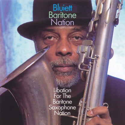 Bluiett Baritone Nation : Libation For The Baritone Saxophone Nation (CD, Album)