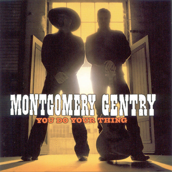 Montgomery Gentry : You Do Your Thing (CD, Album, Club, DAD)