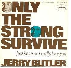 Jerry Butler : Only The Strong Survive (7", Single, Mono)