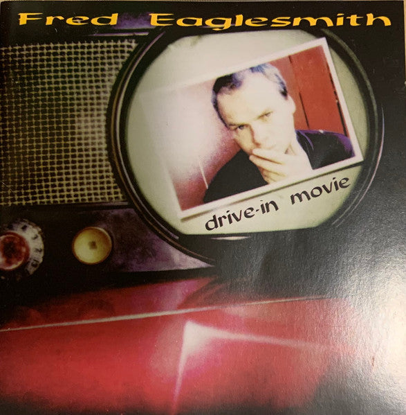 Fred Eaglesmith : Drive-in Movie (CD, Album, RE)