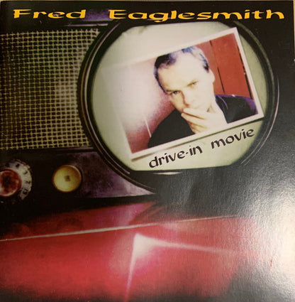 Fred Eaglesmith : Drive-in Movie (CD, Album, RE)