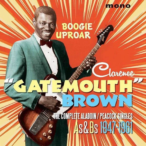 Clarence "Gatemouth" Brown : Boogie Uproar - The Complete Aladdin/Peacock Singles As & Bs 1947-1961 (2xCDr, Album, Comp, Mono)