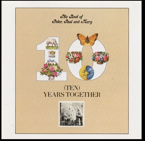 Peter, Paul And Mary* : The Best Of Peter, Paul And Mary / Ten Years Together (CD, Comp, M/Print, RM)