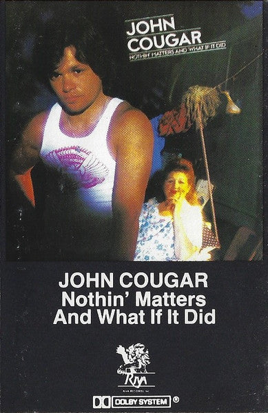 John Cougar* : Nothin' Matters And What If It Did (Cass, Album)