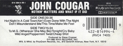 John Cougar* : Nothin' Matters And What If It Did (Cass, Album)