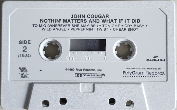 John Cougar* : Nothin' Matters And What If It Did (Cass, Album)