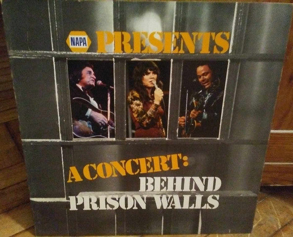 Johnny Cash - Linda Ronstadt - Roy Clark : Napa Presents A Concert: Behind Prison Walls (LP, Album, Comp, Glo)