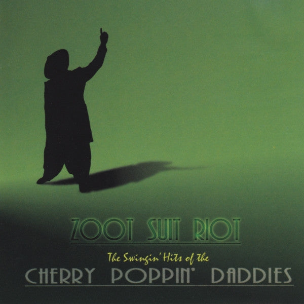 Cherry Poppin' Daddies : Zoot Suit Riot (The Swingin' Hits Of The Cherry Poppin' Daddies) (CD, Album, Comp, Club, DAD)
