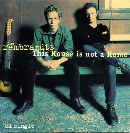 The Rembrandts : This House Is Not A Home (CD, Single)