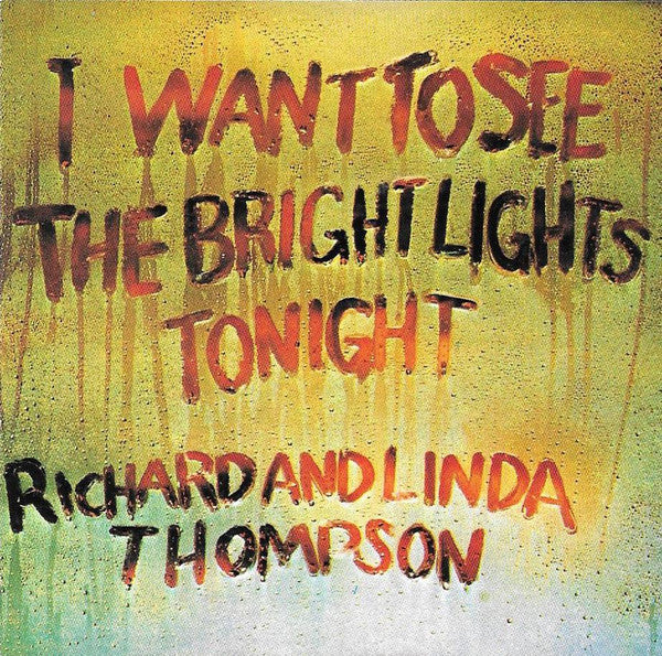 Richard & Linda Thompson : I Want To See The Bright Lights Tonight (CD, Album, RE)