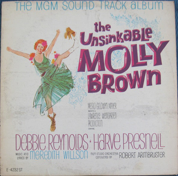 Debbie Reynolds, Harve Presnell , Music And Lyrics By Meredith Willson, MGM Studio Orchestra Conducted By Robert Armbruster : The Unsinkable Molly Brown (The MGM Sound Track Album) (LP, Album, Mono)