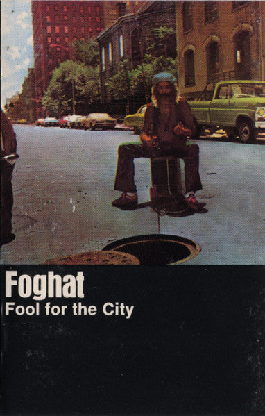 Foghat : Fool For The City (Cass, Album)