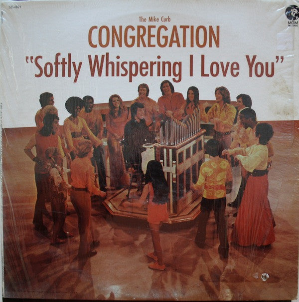The Mike Curb Congregation* : Softly Whispering I Love You (LP, Album)