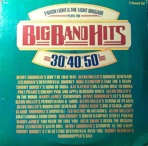 Enoch Light And The Light Brigade : Enoch Light & The Light Brigade Plays The Big Band Hits Of The 30's, 40's, 50's (2xLP, Album, RE)