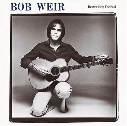 Bob Weir : Heaven Help The Fool (HDCD, Album, RE, RM)