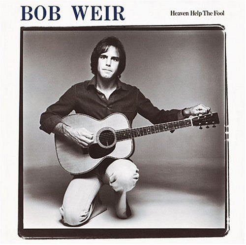 Bob Weir : Heaven Help The Fool (HDCD, Album, RE, RM)
