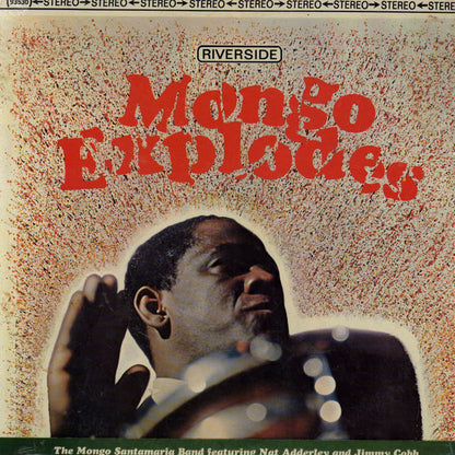 The Mongo Santamaria Band* Featuring Nat Adderley And Jimmy Cobb : Mongo Explodes (LP)