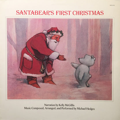 Kelly McGillis & Michael Hedges : Santabear's First Christmas (LP, All)