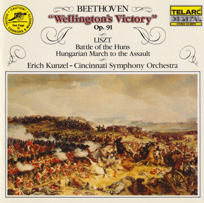 Erich Kunzel, Cincinnati Symphony Orchestra, Beethoven*, Liszt* : "Wellington's Victory", Op. 91 / Battle Of The Huns / Hungarian March (CD, Album, RE)