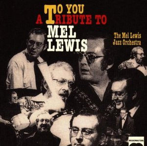 The Mel Lewis Jazz Orchestra : To You - A Tribute To Mel Lewis  (CD, Album)