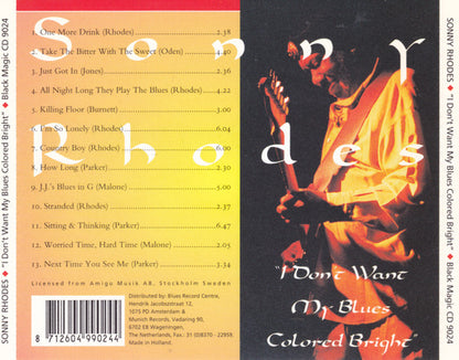 Sonny Rhodes : I Don't Want My Blues Colored Bright (CD, Album, RE)