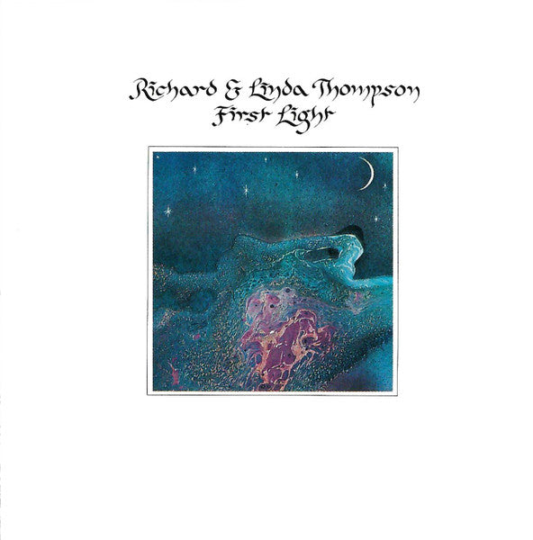 Richard & Linda Thompson : First Light (CD, Album, RE)
