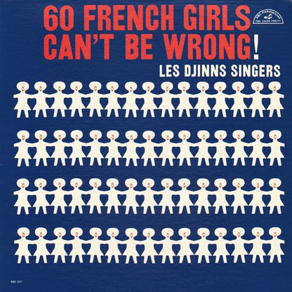 Les Djinns Singers* : 60 French Girls Can't Be Wrong! (LP, Comp, Mono)