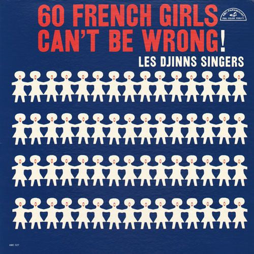 Les Djinns Singers* : 60 French Girls Can't Be Wrong! (LP, Comp, Mono)