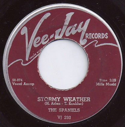 The Spaniels : Stormy Weather / Here Is Why I Love You (7", Single)