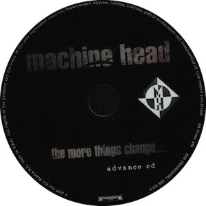 Machine Head (3) : The More Things Change (Advance CD) (CD, Advance, Album, Promo)