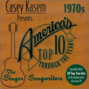 Casey Kasem Presents Various : America's Top Ten Through The Years: 1970s - The Singers/Songwriters (CD, Comp)