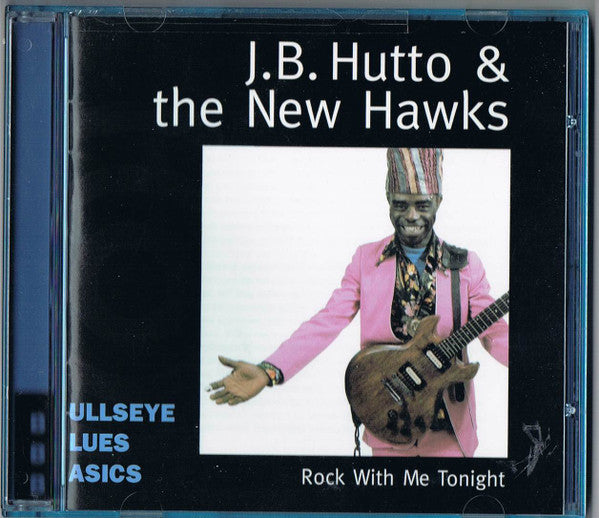 J.B. Hutto & The New Hawks : Rock With Me Tonight  (CD, Album, RE, RM)