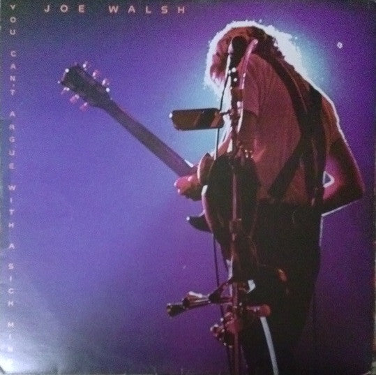 Joe Walsh : You Can't Argue With A Sick Mind (LP, Album, Ter)