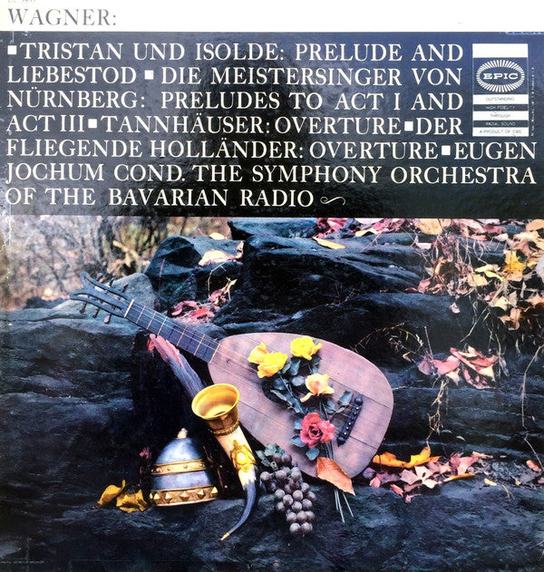 Wagner*, Eugen Jochum, Symphony Orchestra Of Bavarian Radio* : Wagner: Tristan Und Isolde / Prelude And Liebestrod / Other Overtures (LP)