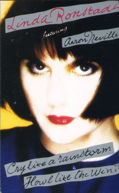 Linda Ronstadt Featuring Aaron Neville : Cry Like A Rainstorm - Howl Like The Wind (Cass, Album)