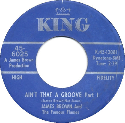 James Brown And The Famous Flames* : Ain't That A Groove (7", Single, Mono)