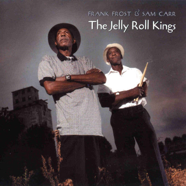 Frank Frost & Sam Carr (2) : The Jelly Roll Kings (CD, Album)