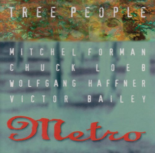Metro (12) − Mitchel Forman, Chuck Loeb, Wolfgang Haffner, Victor Bailey : Tree People (CD, Album)