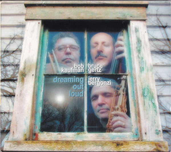 Robert Kaufman (2) / Bruce Gertz / Jerry Bergonzi : Dreaming Out Loud (CD, Album)