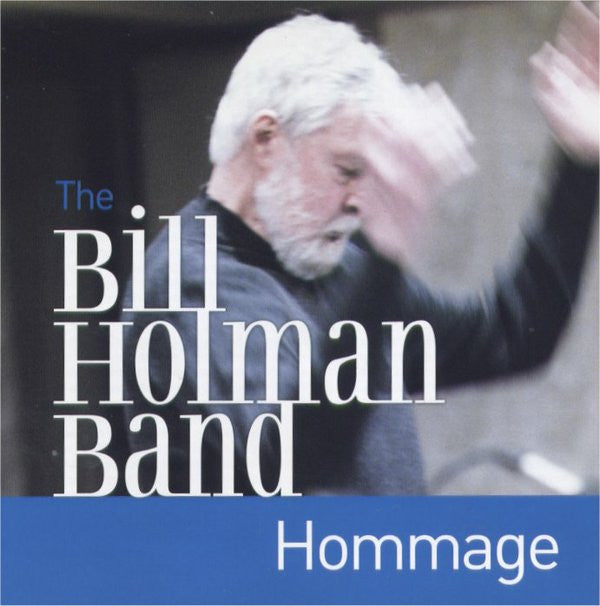The Bill Holman Band : Hommage (CD, Album)