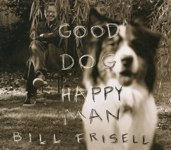 Bill Frisell : Good Dog, Happy Man (CD, Album)