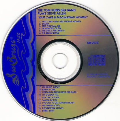 The Tom Kubis Big Band : Fast Cars & Fascinating Women (The Tom Kubis Big Band Plays Steve Allen) (CD)